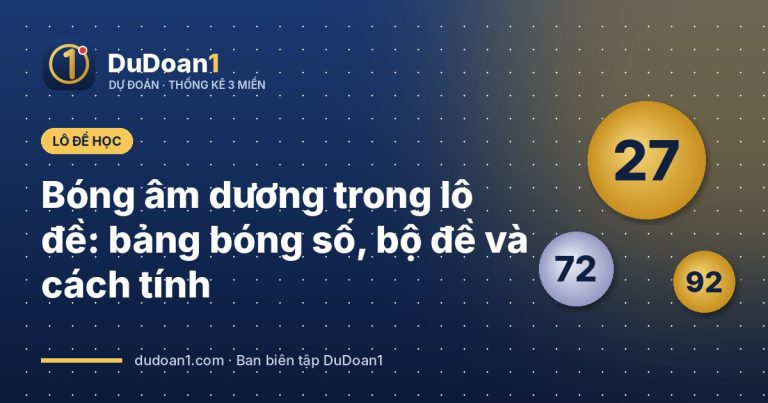 Bóng âm dương trong lô đề: bảng bóng số, bộ đề và cách tính