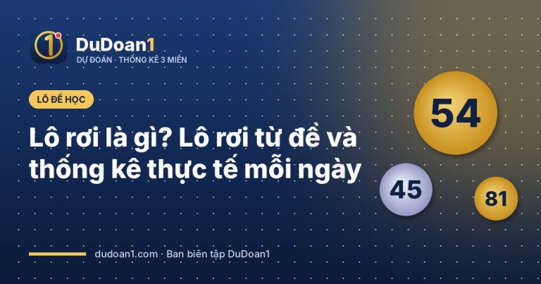 Lô rơi là gì? Lô rơi từ đề và thống kê thực tế mỗi ngày