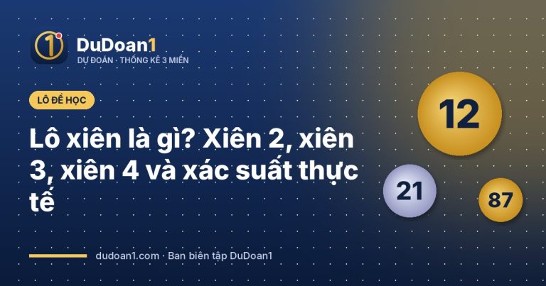 Lô xiên là gì? Xiên 2, xiên 3, xiên 4 và xác suất thực tế